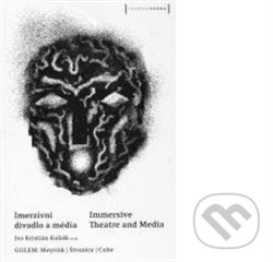 Levně Imerzivní divadlo a média / Immersive Theatre and Media - kniha z kategorie Divadlo
