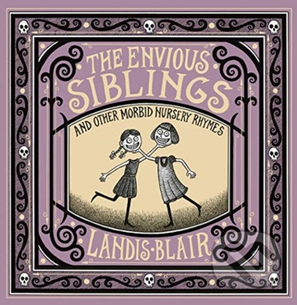 Levně The Envious Siblings (And Other Morbid Nursery Rhymes) - kniha z kategorie Horory