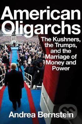 Kniha: American Oligarchs (Andrea Bernstein)