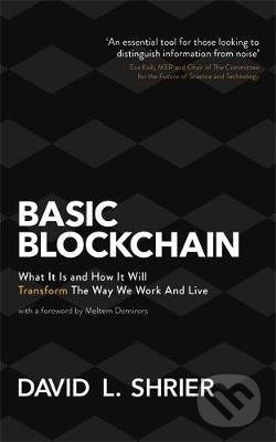 Levně Basic Blockchain (What It Is and How It Will Transform the Way We Work and Live) - kniha z kategorie Podnikanie