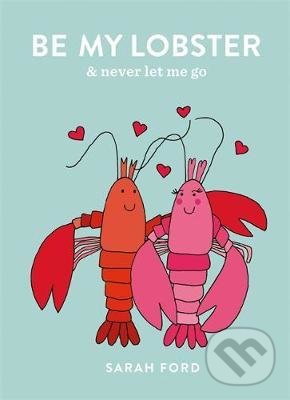 Levně Be My Lobster (& never let me go) - kniha z kategorie Odborné a náučné