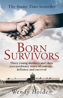 Born Survivors - Wendy Holden, Sphere, 2015