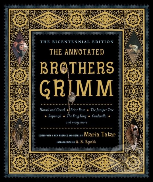 The Annotated Brothers Grimm - Jacob Grimm, Wilhelm Grimm, W. W. Norton & Company, 2012