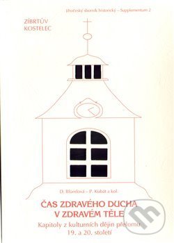 Levně Čas zdravého ducha v zdravém těle (Kapitoly z kulturních dějin přelomu 19. a 20. století) - kniha z kategorie História