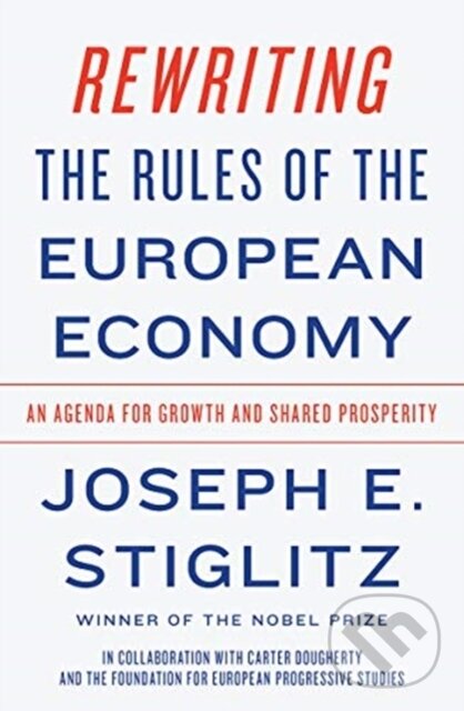 Levně Rewriting the Rules of the European Economy (An Agenda for Growth and Shared Prosperity) - kniha z kategorie Biznis a manažment