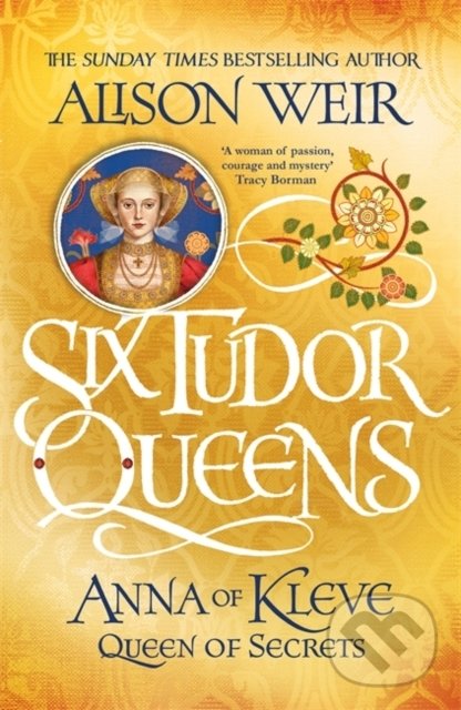 Anna of Kleve, Queen of Secrets - Alison Weir, Headline Book, 2020