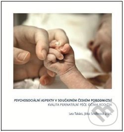 Levně Psychosociální aspekty v současném českém porodnictví - kniha z kategorie Pôrodníctvo