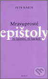 Mravuprosté epištoly - Petr Rákos, Karolinum, 2002