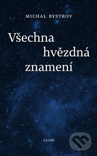 Levně Všechna hvězdná znamení - Michal Bystrov - kniha z kategorie Beletria
