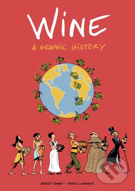 Levně Wine (A Graphic History) - Benoist Simmat, Daniel Casanave (ilustrácie) - kniha z kategorie Podľa potraviny