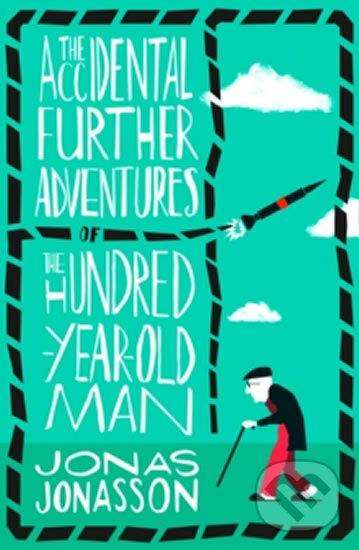 Kniha: The Accidental Further Adventures of the Hundred-Year-Old Man (Jonas Jonasson). HarperCollins, 2020