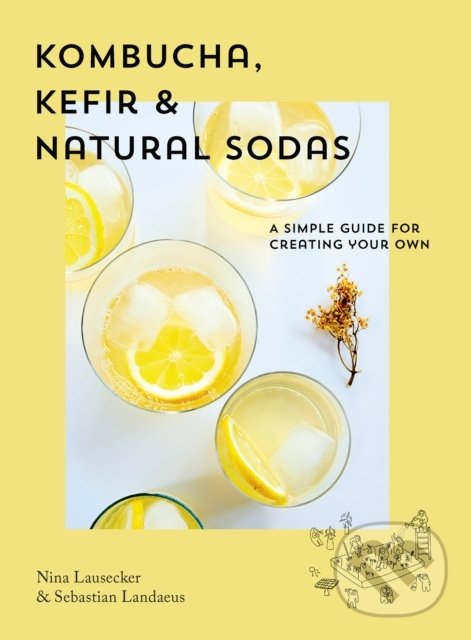 Kniha Kombucha, Kefir & Natural Sodas