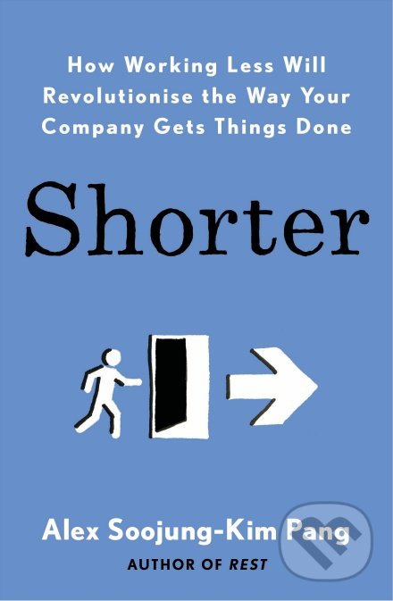 Kniha: Shorter (Alex Soojung-Kim Pang)