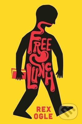 Levně Free Lunch - Rex Ogle - kniha z kategorie Naučné knihy