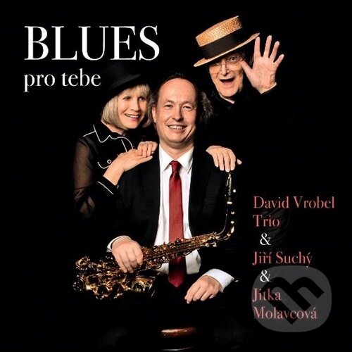 Blues pro tebe - David Vrobel, Jiří Suchý, Jitka Molavcová, Radioservis, 2020