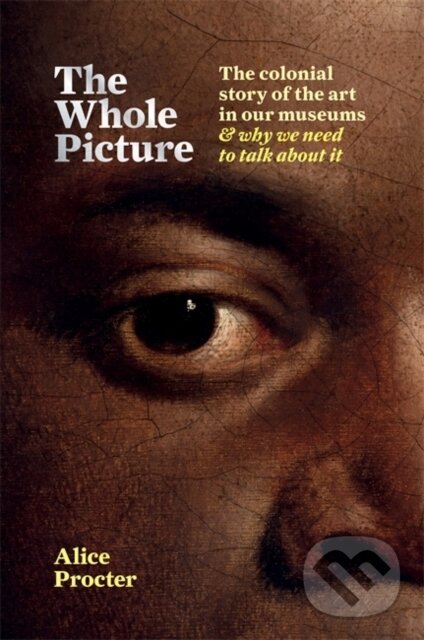 Kniha: The Whole Picture (Alice Procter). Cassell, 2020