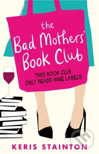 Levně The Bad Mothers' Book Club - Keris Stainton - kniha z kategorie Beletria