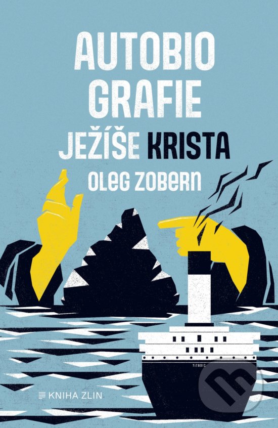 Autobiografie Ježíše Krista - Oleg Zobern, Filip Hřiba (ilustrátor), Kniha Zlín, 2020