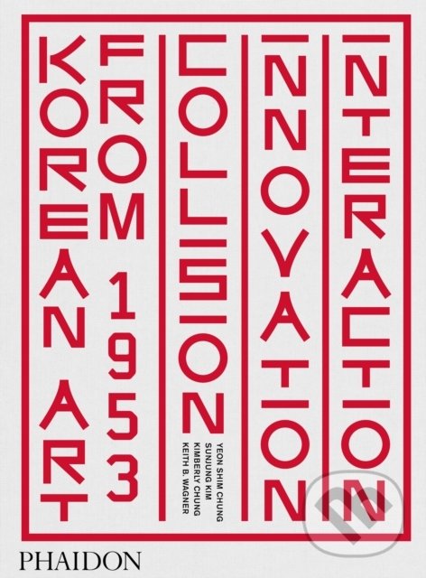 Levně Korean Art from 1953 (Collision, Innovation and Interaction) - kniha z kategorie Dejiny umenia