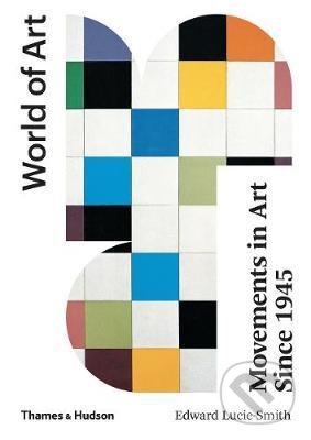 Levně Movements in Art Since 1945 - Edward Lucie-Smith - kniha z kategorie Dejiny umenia