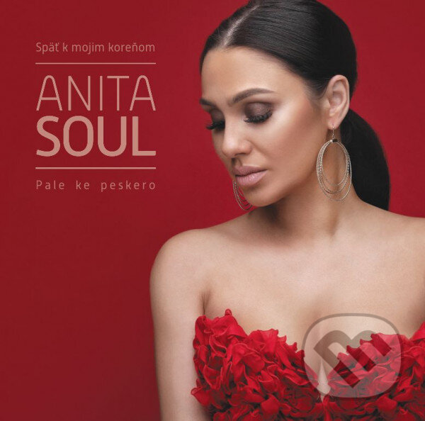 Levně Anita Soul: Späť k mojim koreňom / Pale Ke Peskero