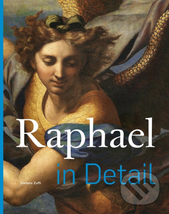 Raphael in Detail - Stefano Zuffi, Ludion, 2020