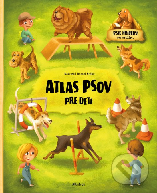 Levně Atlas psov pre deti (Psie príbehy vo vnútri) - Jana Sedláčková, Štěpánka Sekaninová, Marcel Králik (ilustrátor) - kniha z kategorie Encyklopédie
