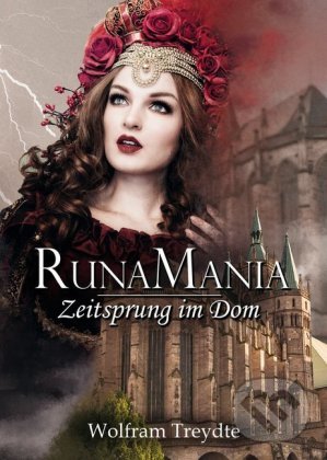 Levně RunaMania (Zeitsprung im Dom) - Treydte, Wolfram - kniha z kategorie Beletria