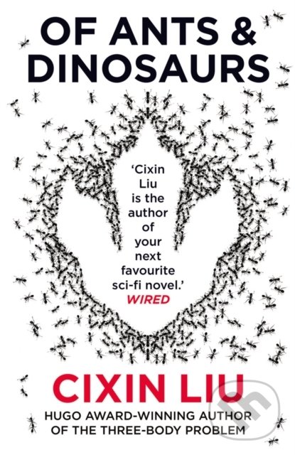 Kniha: Of Ants and Dinosaurs (Cixin Liu). Head of Zeus, 2020