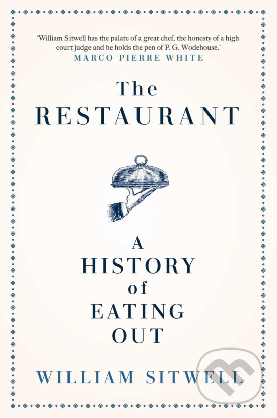 Levně Restaurant (A History of Eating Out) - William Sitwell - kniha z kategorie História