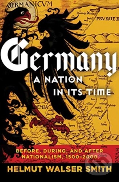 Levně Germany: A Nation in its Time (Before, During, and After Nationalism, 1500-2000) - kniha z kategorie História