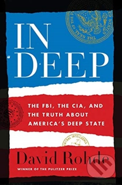 Levně In Deep (The FBI, the CIA, and the Truth about America's "Deep State") - kniha z kategorie História