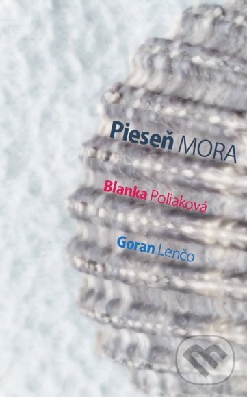 Levně Pieseň Mora - Blanka Poliaková, Lenčo Gorian - kniha z kategorie Poézia