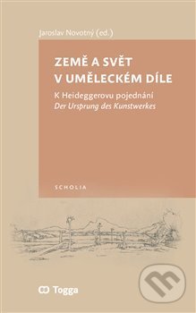 Levně Země a svět v uměleckém díle (K Heideggerovu pojednání Der Ursprung des Kunstwerkes) - kniha z kategorie Filozofia