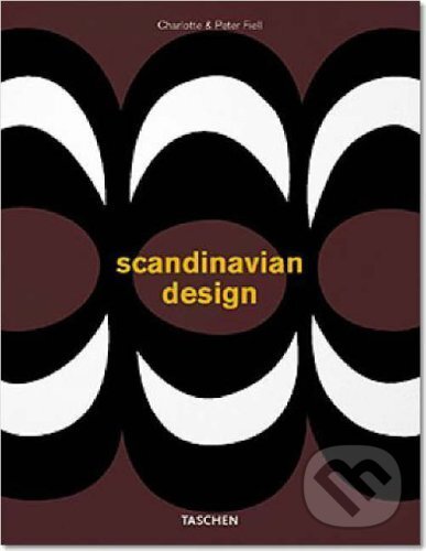 Scandinavian Design - Charlotte Fiell, Peter Fiell, Taschen, 2020