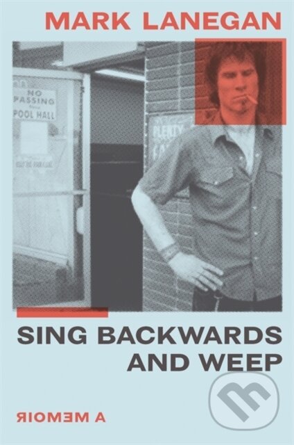 Levně Sing Backwards and Weep (A Memoir) - Mark Lanegan - kniha z kategorie Hudba