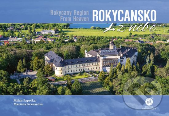 Levně Rokycansko z nebe - Martina Grznárová, Milan Paprčka - kniha z kategorie Obrazové publikácie