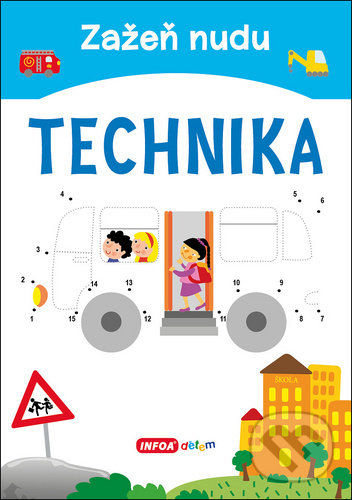Levně Zažeň nudu - Technika - kniha z kategorie Omaľovávanky