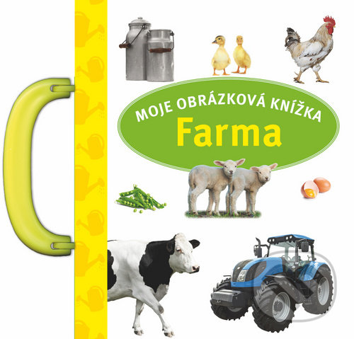 Levně Moje obrázková knížka: Farma - kniha z kategorie Pre deti a mládež