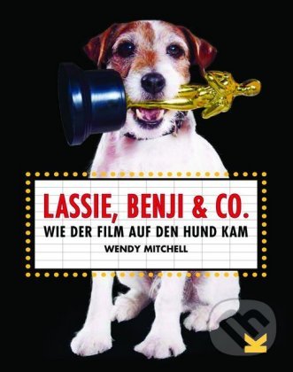 Levně Lassie, Benji & Co. (Wie der Film auf den Hund kam) - kniha z kategorie Film