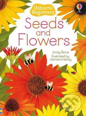 Levně Seeds and Flowers - Emily Bone, Samara Hardy (ilustrácie) - kniha z kategorie Naučné knihy