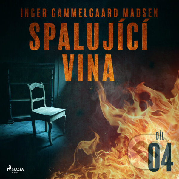 Spalující vina - Díl 4 - Inger Gammelgaard Madsen, Saga Egmont, 2020