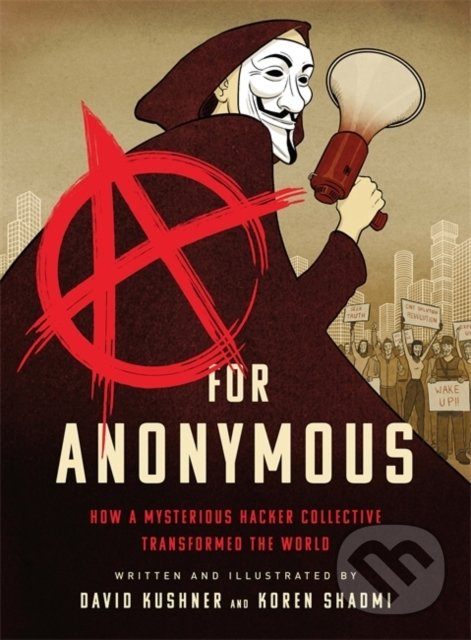 Kniha: A for Anonymous (David Kushner a Koren Shadmi)