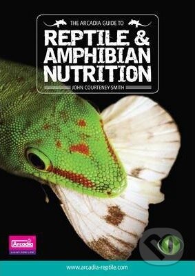 Kniha: The Arcadia Guide to Reptile and Amphibian Nutrition: Part 2 (John Courteney-Smith)