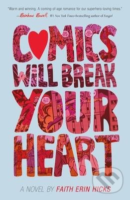 Levně Comics Will Break Your Heart - Faith Erin Hicks - kniha z kategorie Beletria