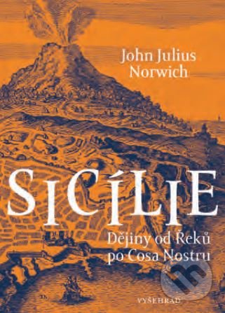 Kniha: Sicílie (John Julius Norwich). Vyšehrad, 2021