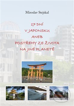 Levně 17 dní v Japonsku aneb postřehy ze života na jiné planetě - kniha z kategorie Sprievodcovia Áziou