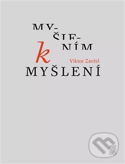 Levně Myšlením k myšlení - Viktor Zavřel - kniha z kategorie Beletria