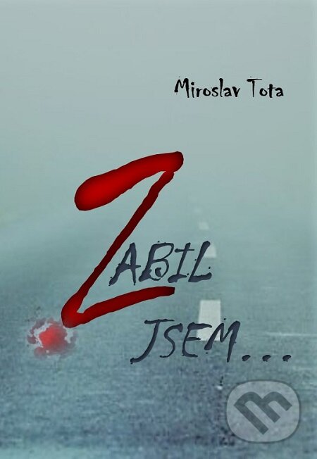 E-kniha: Zabil jsem… (Miroslav Tota). E-knihy jedou