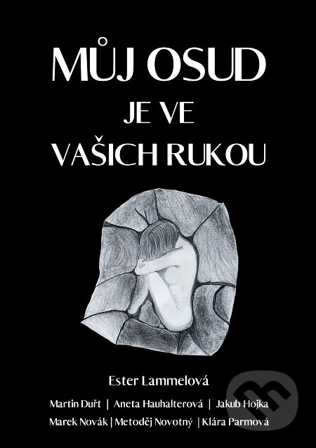E-kniha: Můj osud je ve vašich rukou (Aneta Haushalterová, Ester Lammelová, Jakub Hojka, Klára Parmová, Marek Novák, Martin Duřt a Metoděj Novotný). E-knihy jedou